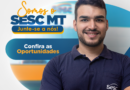 Sesc-MT está com vagas abertas para Cuiabá, Várzea Grande, Rondonópolis e Sinop 